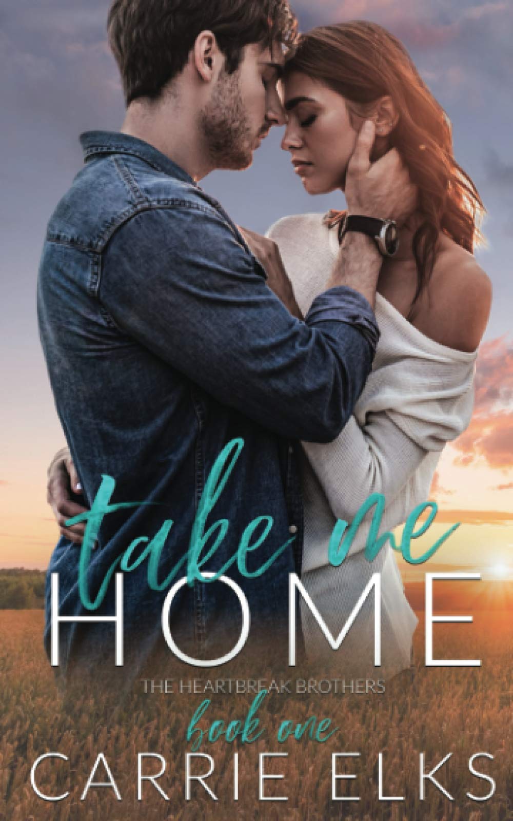 Take Me Home: A Small Town Rock Star Love Story (The Heartbreak Brothers, Band 1) Contemporary Romance