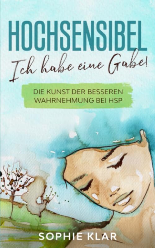 Hochsensibel: Ich habe eine Gabe! Die Kunst der besseren Wahrnehmung bei HSP. Parents & Children