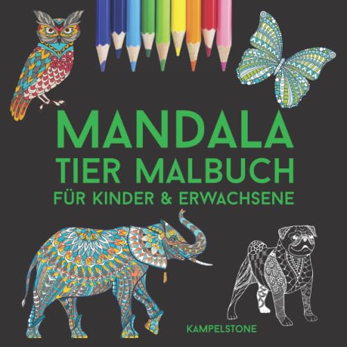 Mandala Tier Malbuch für Kinder & Erwachsene: 100 Tier Mandalas von Katzen, Hunden, Pferden, Vögeln, und vielen weiteren Tier Bildern. Non-fiction