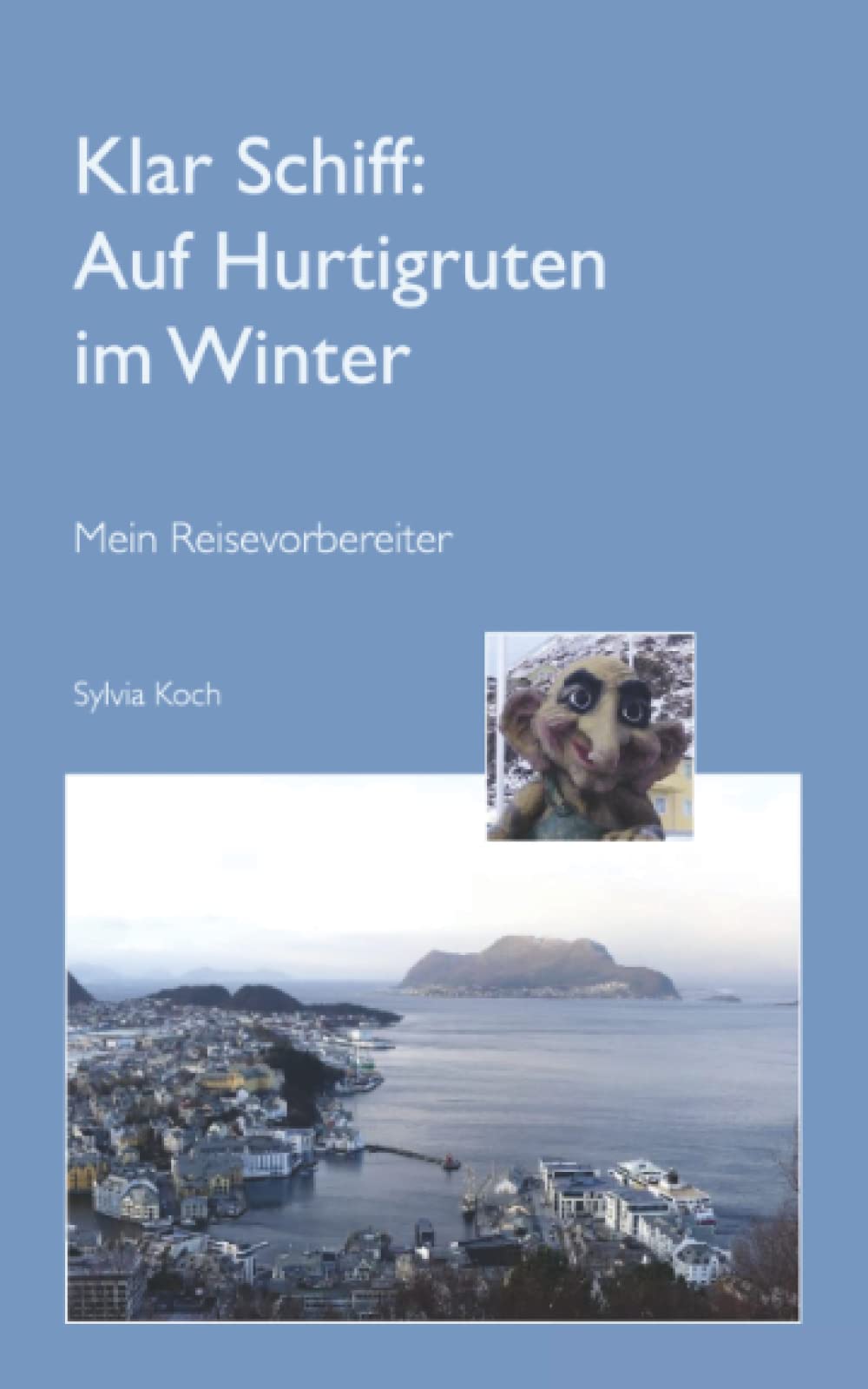 Klar Schiff: Auf Hurtigruten im Winter: Mein Reisevorbereiter German history
