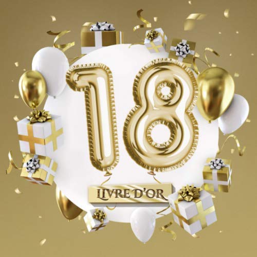 Livre d'Or: Décoration pour le 18ème anniversaire - 18 ans - Cadeaux pour hommes ou femmes - Déco Party Or - Livre pour les félicitations et photos des invités Hobbies & Crafts