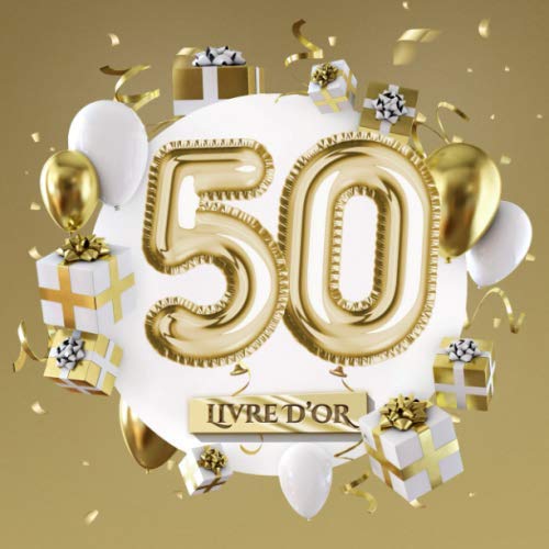 Livre d'Or: Décoration pour le 50ème anniversaire - 50 ans - Cadeaux pour hommes ou femmes - Déco Party Or - Livre pour les félicitations et photos des invités Hobbies & Crafts
