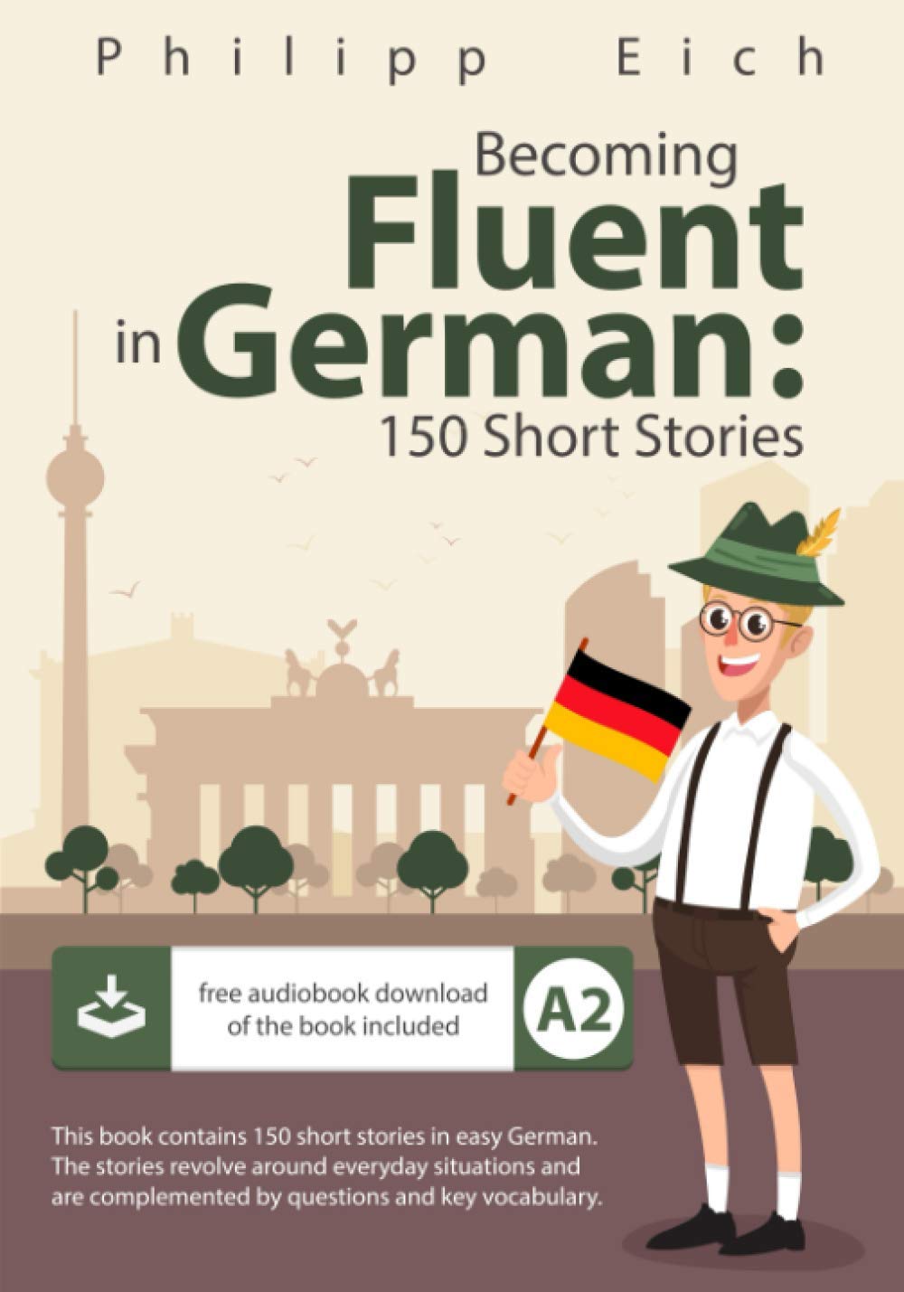 Becoming fluent in German: 150 Short Stories Study Guides