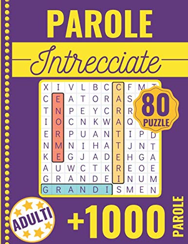 Parole Intrecciate: Crucipuzzle per Adulti | 80 Puzzle e + di 1000 Parole | Caratteri Grandi & Grande formato 21x29,7 cm | Passatempi & Giochi | ... Anziani & Appassionati di Enigmistica Libros Learning & Reference