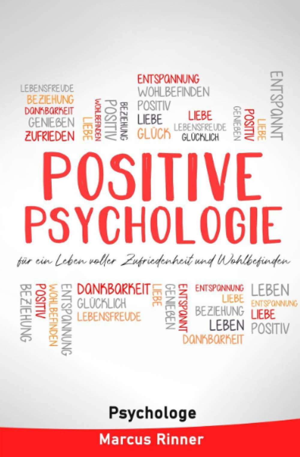 Positive Psychologie für ein Leben voller Zufriedenheit und Wohlbefinden: Positives Denken. Resilienz steigern. Depressionen leichter loswerden. Medicine