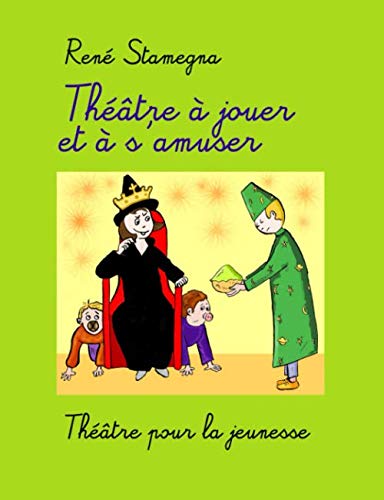Théâtre à jouer et à s'amuser: Théâtre pour la jeunesse Non-fiction