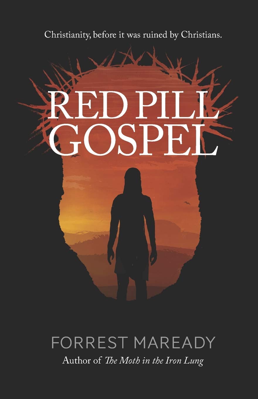 Red Pill Gospel: Christianity, before it was ruined by Christians. Religion & Esotericism