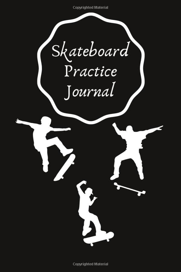 Skateboard Practice Journalc: Set Goals and Track Progress on Skateboarding | for any level | Improve your level | Skills and Tricks | 6 by 9", most 90 pages | Gift Leisure & Fun