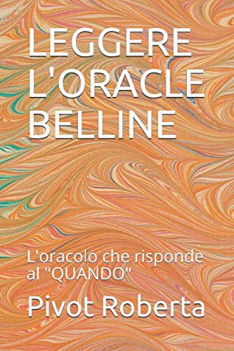 LEGGERE L'ORACLE BELLINE: L'oracolo che risponde al "QUANDO" Reference Books
