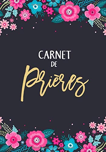 Carnet de Prières: Un livret pour y prendre des notes et y rédiger vos pensées au sujet des versets de la Bible et des Saintes Écritures. book