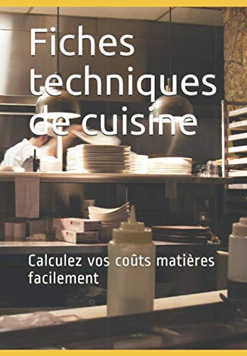 Fiches techniques de cuisine: Calculez vos coûts matières facilement book