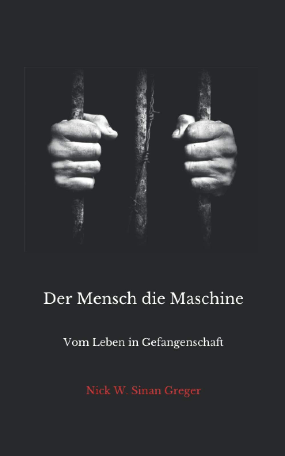 Der Mensch die Maschine: Vom Leben in Gefangenschaft Action & Adventure