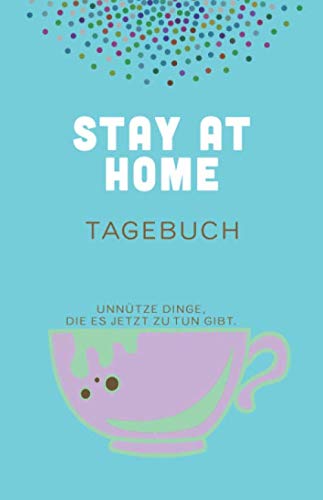 STAY AT HOME - TAGEBUCH: UNNÜTZE DINGE, DIE ES JETZT ZU TUN GIBT Hobbies & Crafts