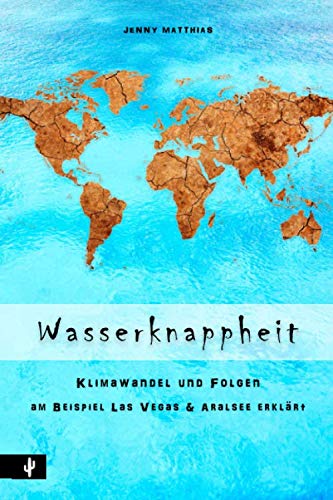 Wasserknappheit: Klimawandel und Folgen am Beispiel Las Vegas & Aralsee erklärt Geology & Geography