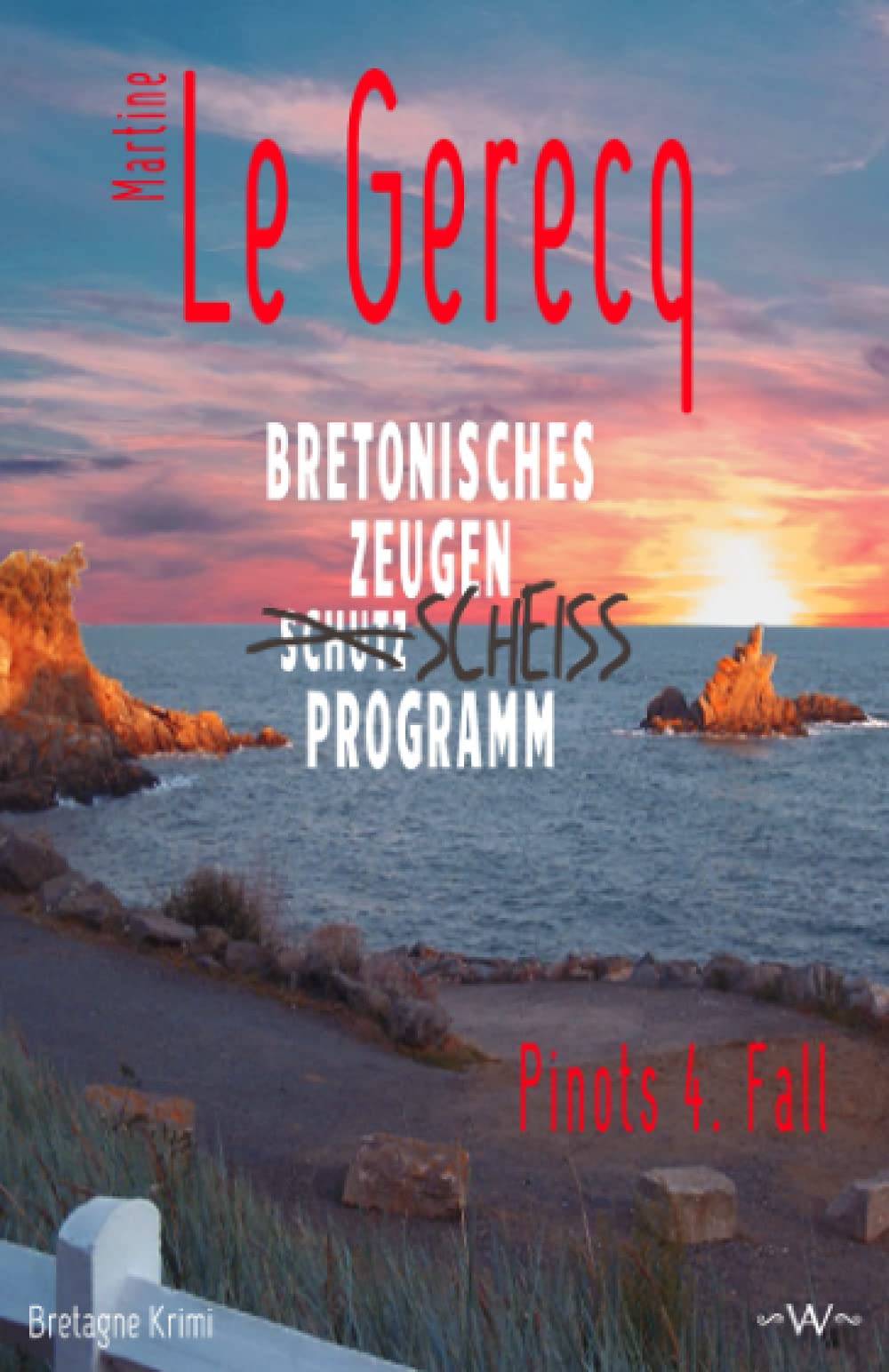 Bretonisches Zeugenscheissprogramm: Pinots 4. Fall Bretagne Krimi Contemporary literature