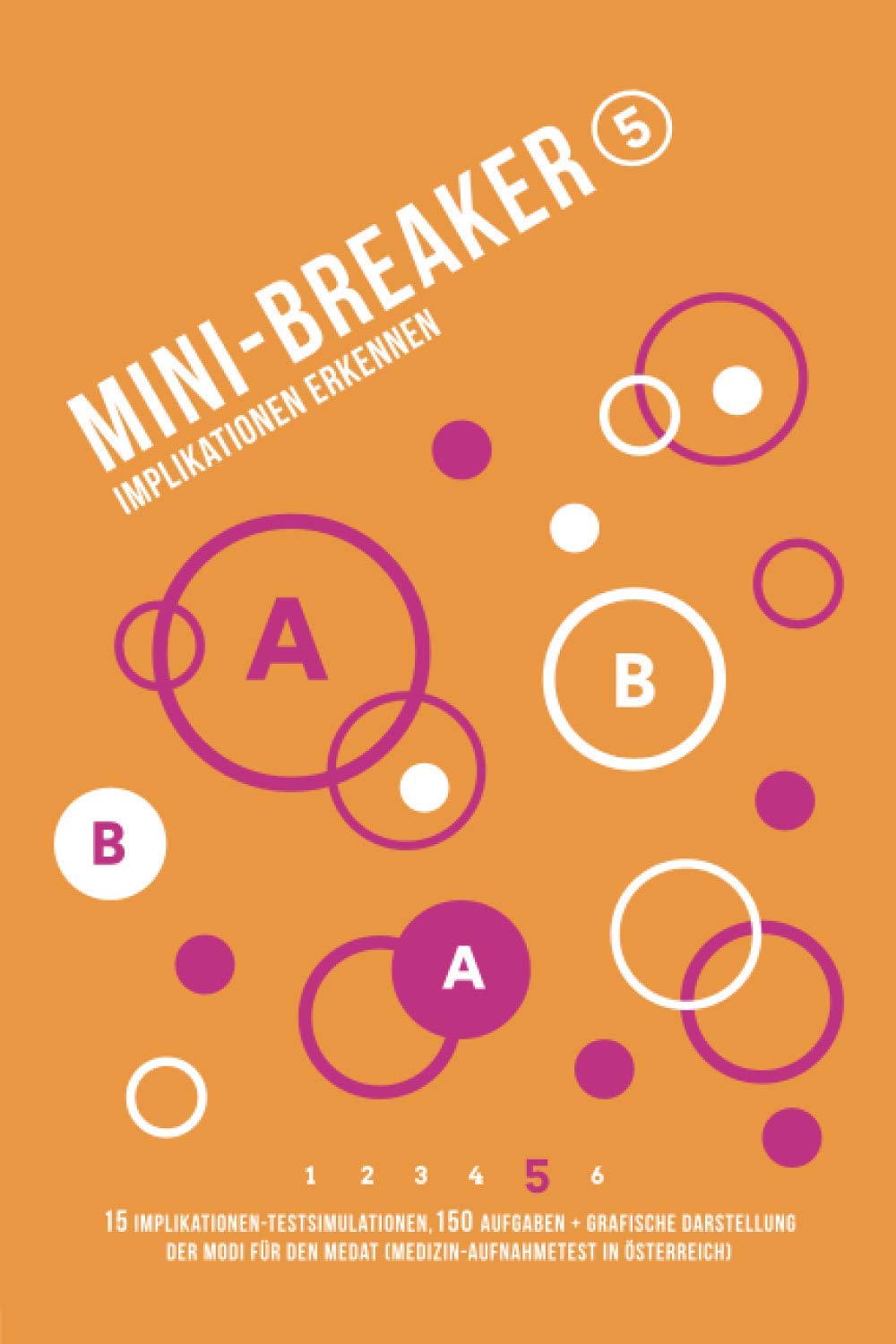 Mini-Breaker Band 5, Implikationen erkennen: 15 Testsimulationen (150 MedAT-Aufgaben) (Mini-Breaker MedAT Buchreihe, Band 5) International