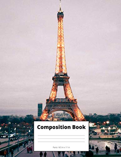 Composition Book Paris France: College Ruled Composition Notebook Paris Metropolitan Blank 100 sheets 200 pages 8.5in x 11in City Landscape Cover Journal Media & Communication