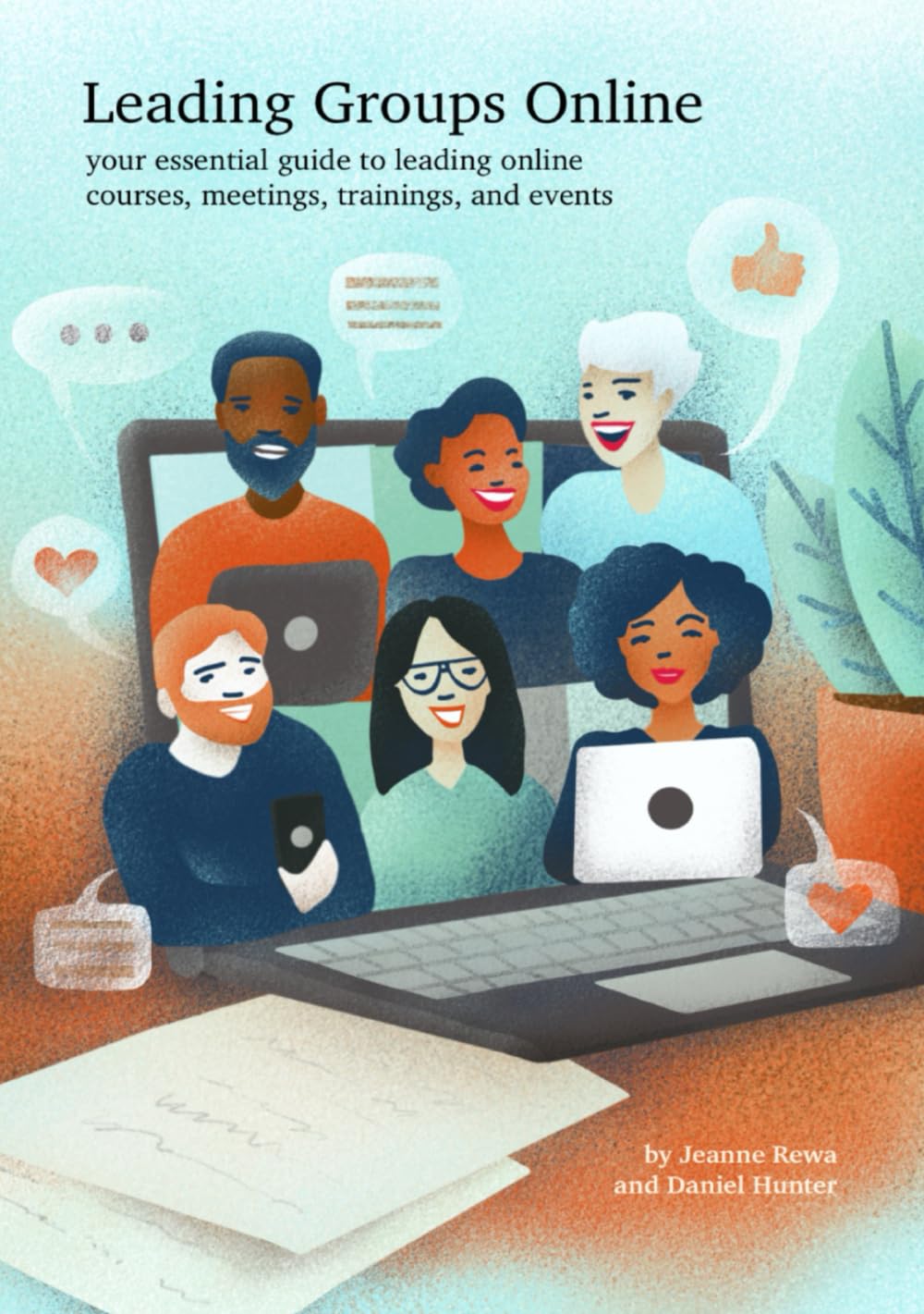 Leading Groups Online: a down-and-dirty guide to leading online courses, meetings, trainings, and events during the coronavirus pandemic Learning & Reference