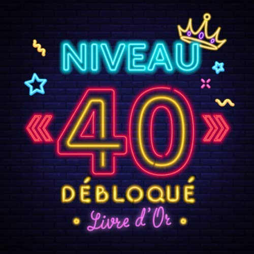 Niveau 40 débloqué - Livre d'Or: Décoration original pour le 40ème anniversaire - 40 ans - Idée cadeau original pour fans de jeu & gamer déco ... pour les félicitations et photos des invités Hobbies & Crafts