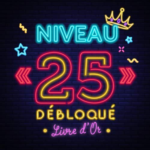 Niveau 25 débloqué - Livre d'Or: Décoration original pour le 25ème anniversaire - 25 ans - Idée cadeau original pour fans de jeu & gamer déco ... pour les félicitations et photos des invités Hobbies & Crafts