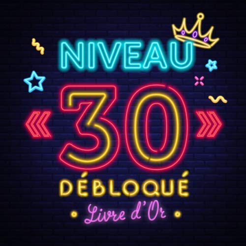 Niveau 30 débloqué - Livre d'Or: Décoration original pour le 30ème anniversaire - 30 ans - Idée cadeau original pour fans de jeu & gamer déco ... pour les félicitations et photos des invités Hobbies & Crafts