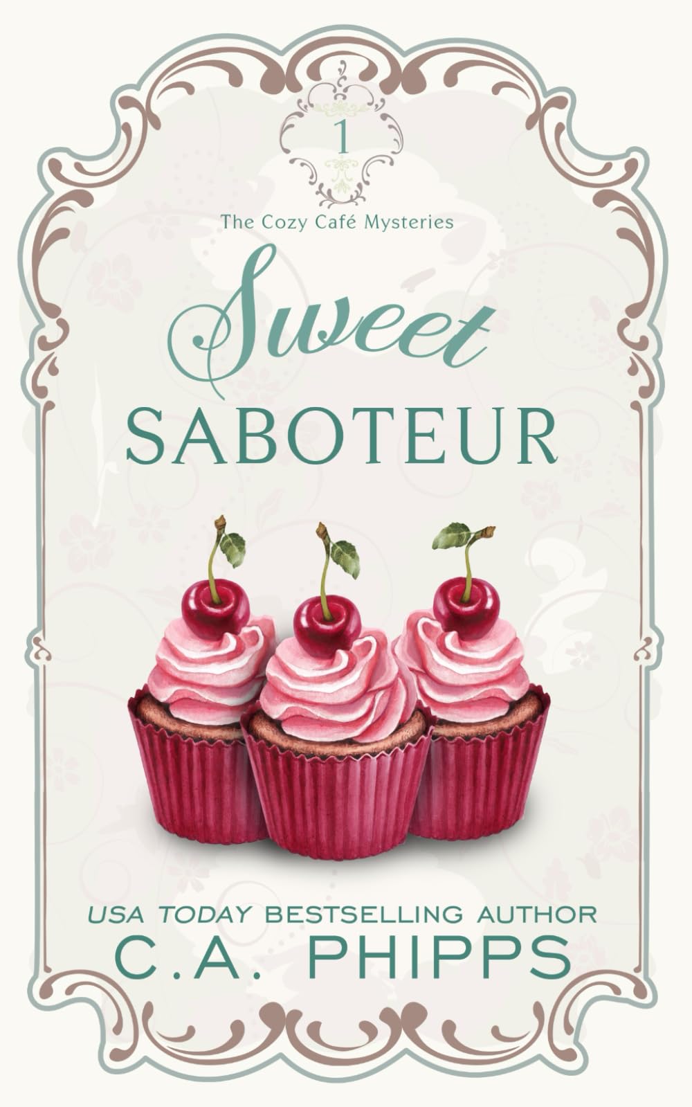 Sweet Saboteur (The Cozy Café Mysteries, Band 1) Cosy Mystery & Humour