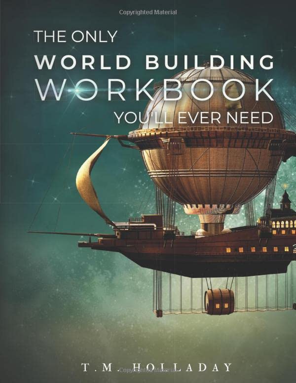 The Only World Building Workbook You'll Ever Need: Your New Setting Bible (Series Bibles for Writers) Media & Communication