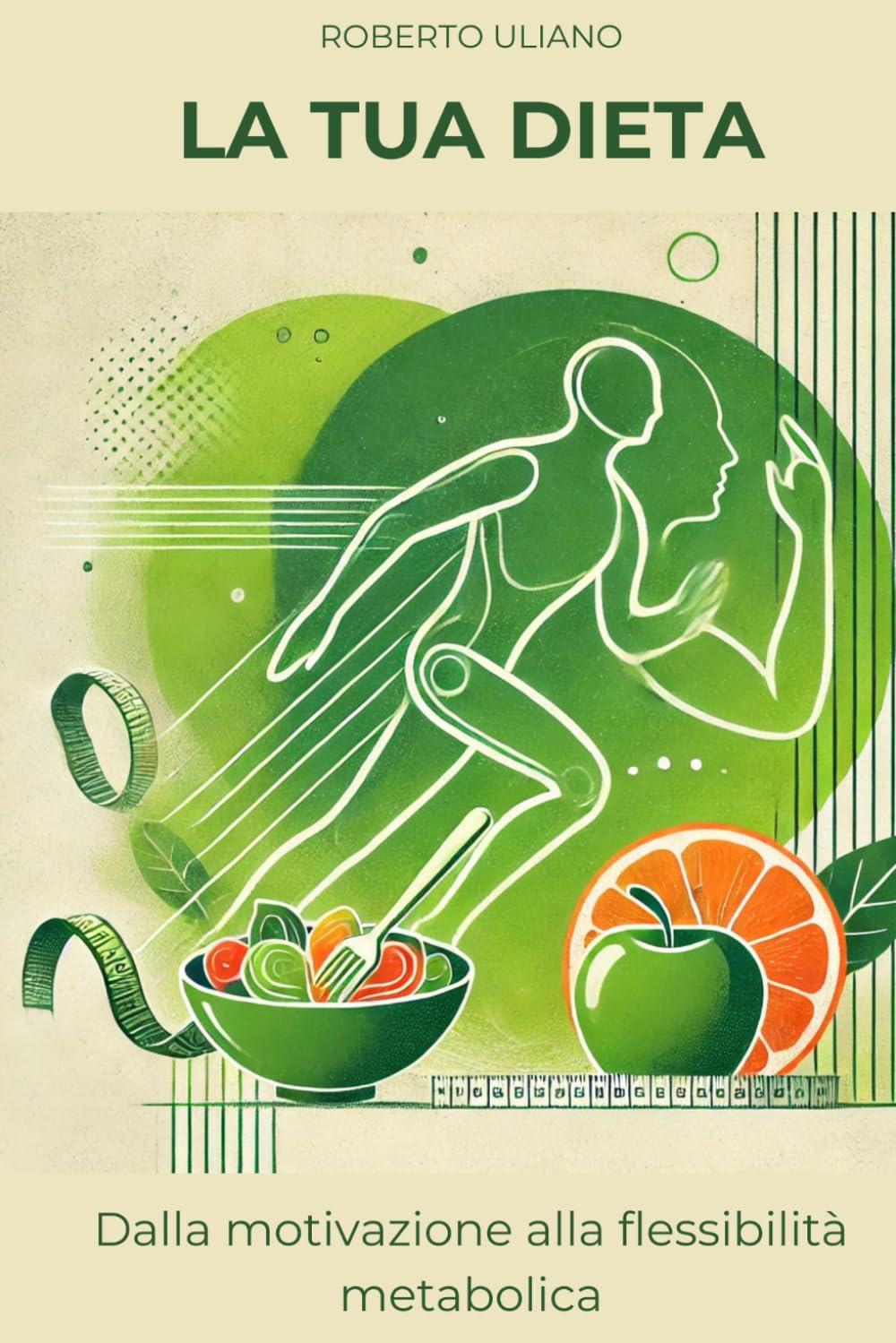 La TUA dieta: Dalla motivazione alla flessibilità metabolica. book