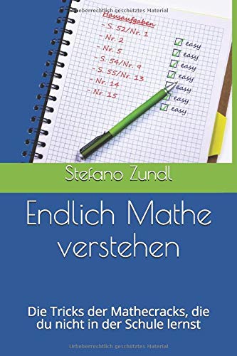 Endlich Mathe verstehen: Die Tricks der Mathecracks, die du nicht in der Schule lernst Mathematics