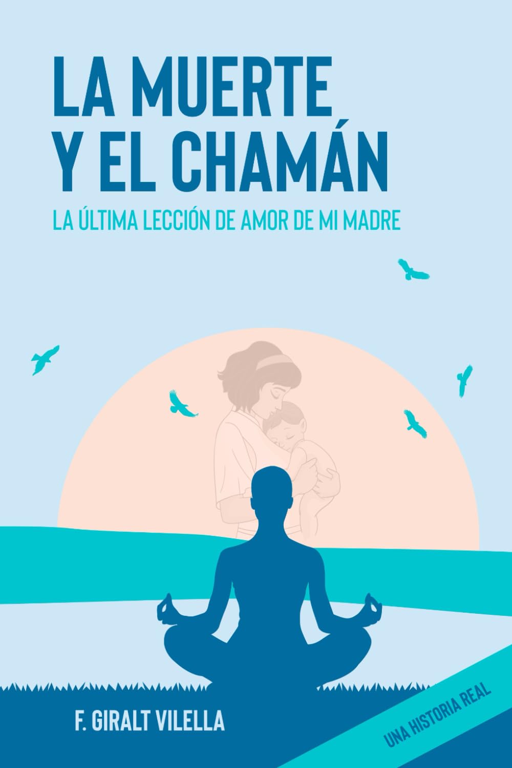 LA MUERTE Y EL CHAMÁN: UNA HISTORIA REAL Self-help