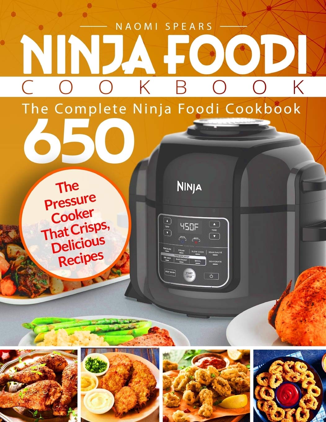 Ninja Foodi Cookbook: The Complete Ninja Foodi Cookbook 650 | The Pressure Cooker That Crisps | Delicious Recipes Computer Science