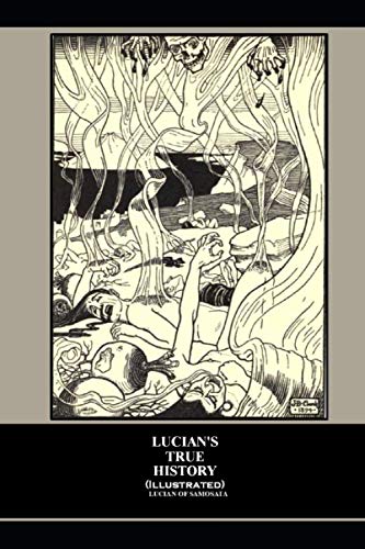 Lucian's True History (illustrated) Humour & Satire