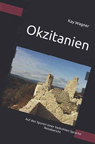 Okzitanien: Auf den Spuren einer bedrohten Sprache Reisebericht Social Sciences