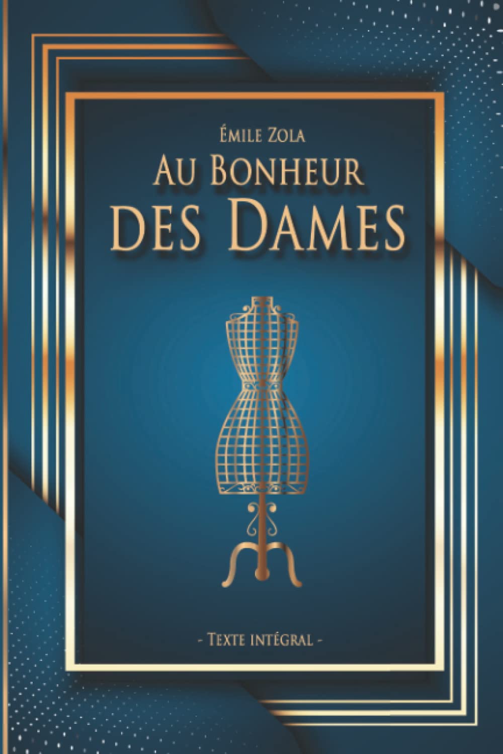 Au Bonheur des Dames - Émile Zola - Texte intégral: Édition illustrée | 404 pages Format 15,24 cm x 22,86 cm International