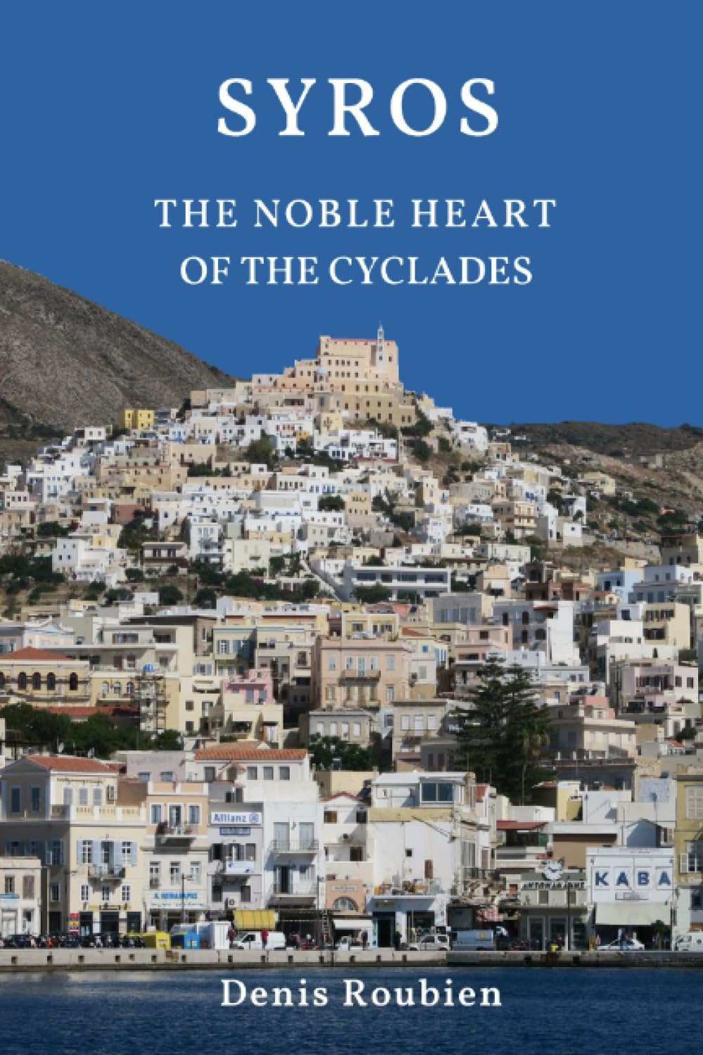 Syros. The noble heart of the Cyclades (Travel to culture and landscape) Architecture