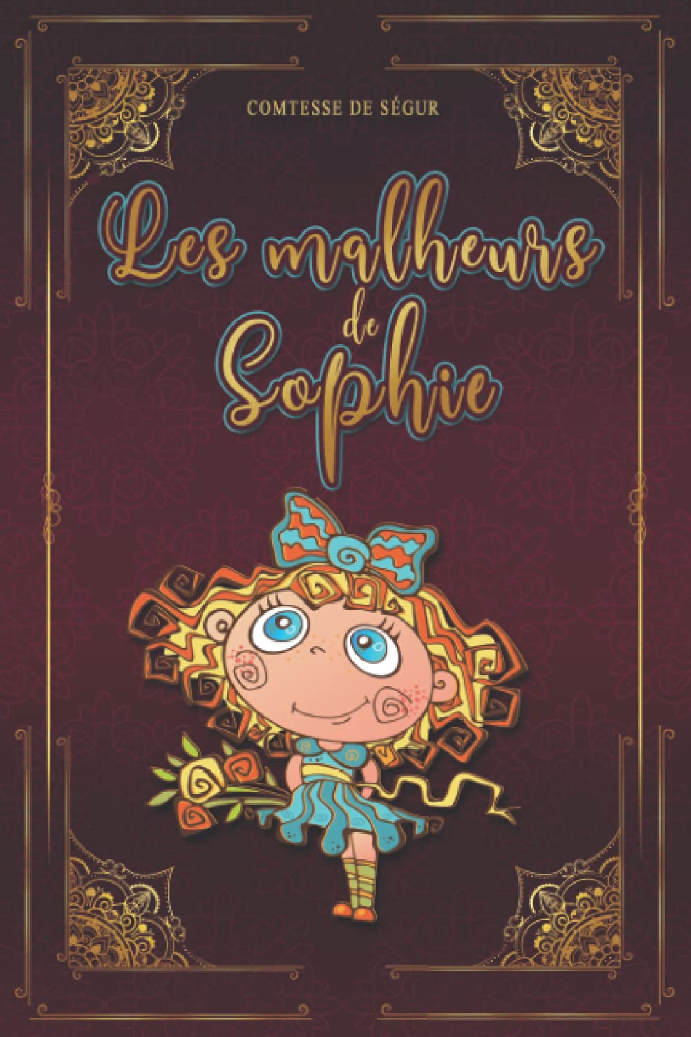 Les malheurs de Sophie - Comtesse de Ségur: Édition illustrée | 112 pages Format 15,24 cm x 22,86 cm Classics