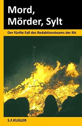 Mord, Mörder, Sylt: Der fünfte Fall des Redaktionsteams der RA (RA Krimis, Band 5) Detective & CSI