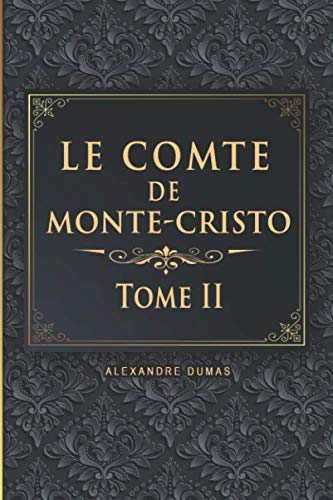 Le Comte de Monte-Cristo - Tome II - Alexandre Dumas: Édition illustrée | 345 pages Format 15,24 cm x 22,86 cm book