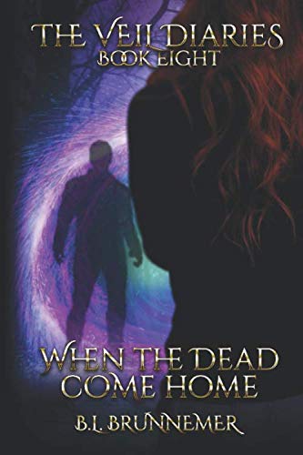 When the Dead Come Home (The Veil Diaries, Band 8) New Adult