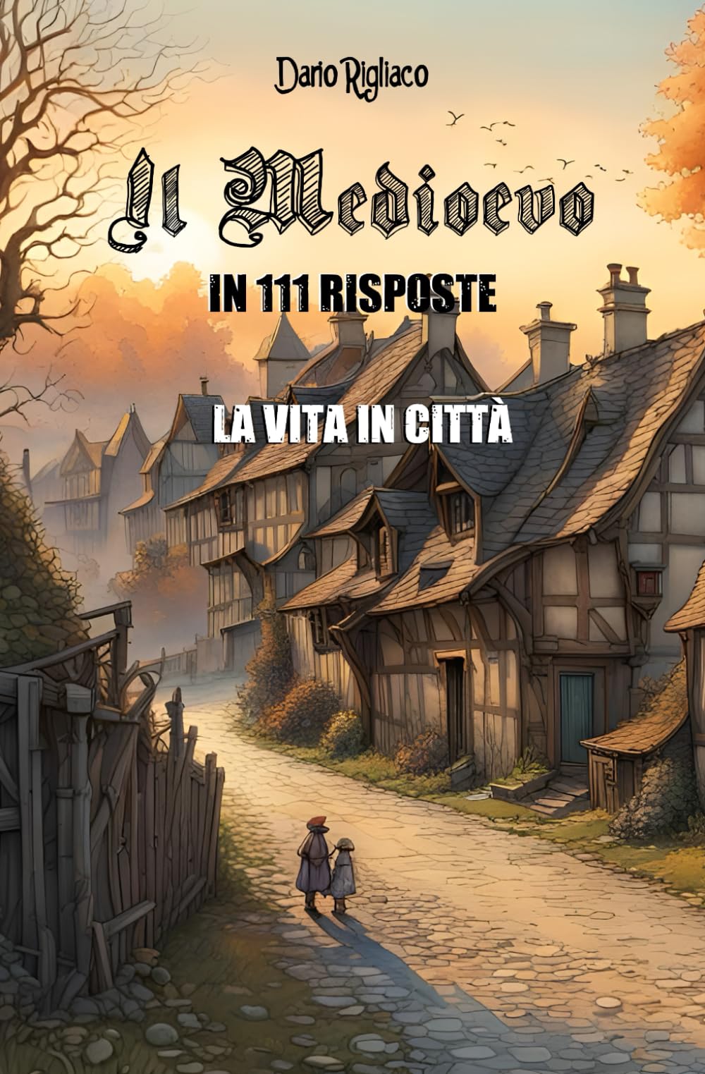Il Medioevo in 111 risposte vol.2: la vita in città book