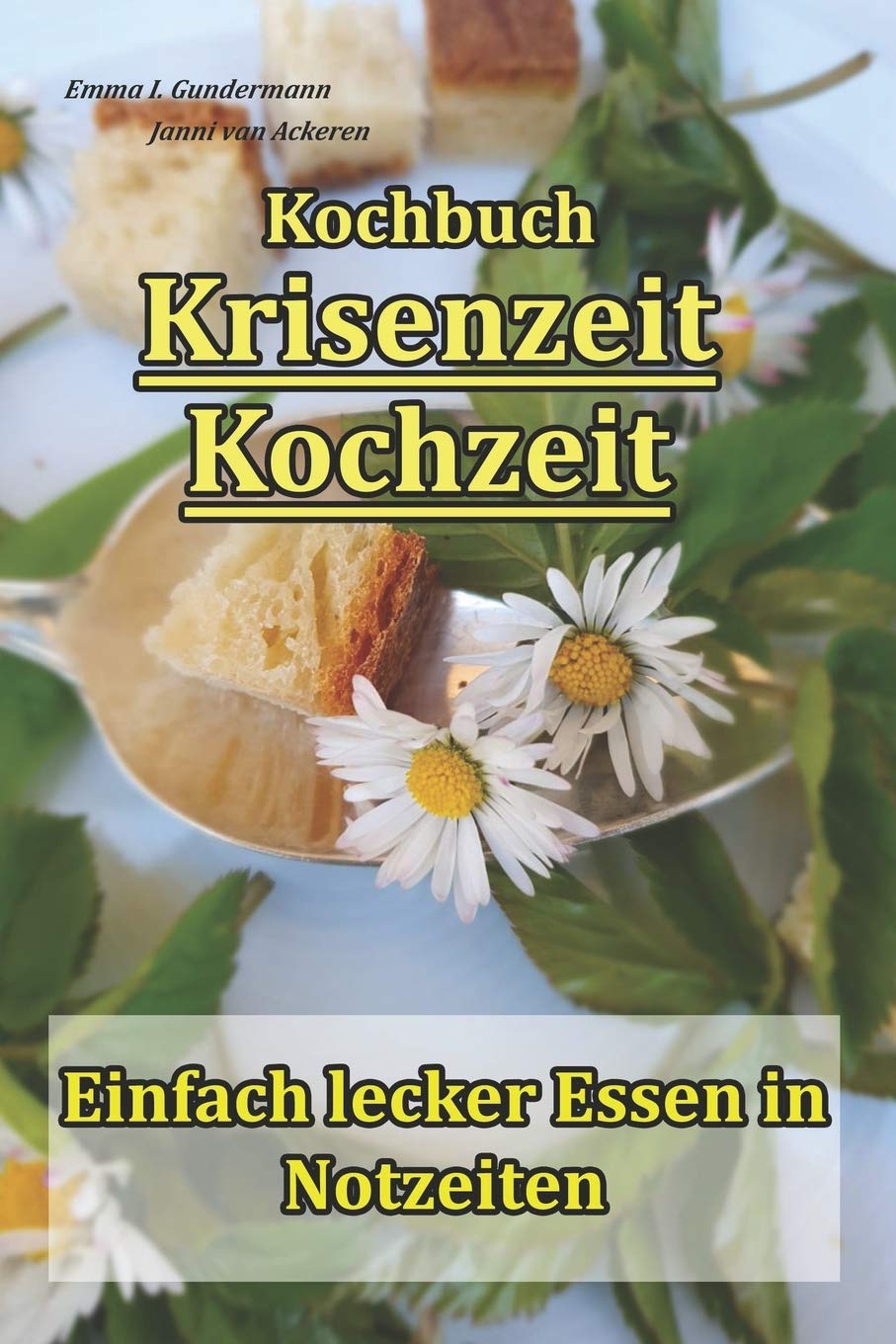 Kochbuch Krisenzeit Kochzeit: Einfach lecker Essen in Notzeiten book
