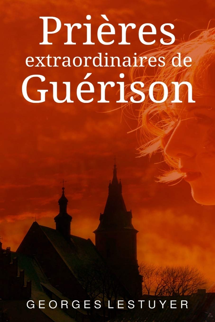 Prières extraordinaires de guérison book
