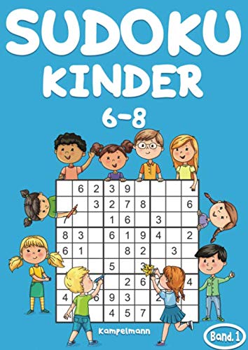 Sudoku Kinder 6-8: 200 Sudokus für Kinder ab 6 bis 8 Jahren mit Lösungen - Großdruck Tiptoi & Games