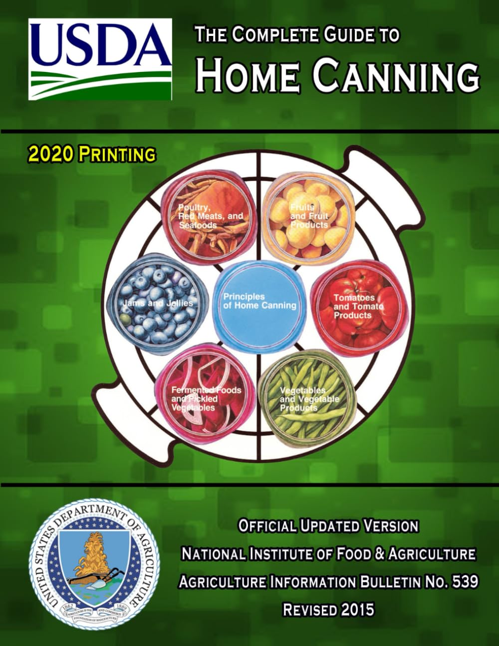 The Complete Guide to Home Canning: Current Printing | Official U.S. Department of Agriculture Information Bulletin No. 539 (Revised 2015) book