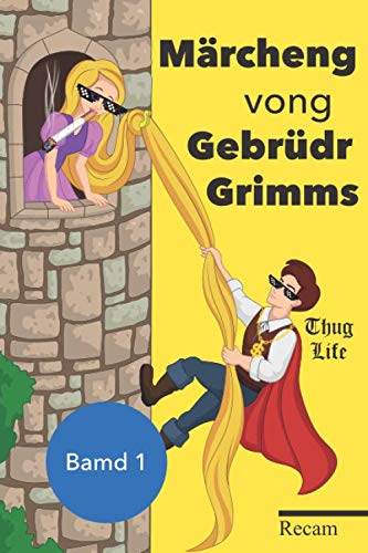 Märcheng vong Gebrüdr Grimms (Bamd 1): 5 spammende Märcheng für 1 Jugemd vong heute Humour & Satire