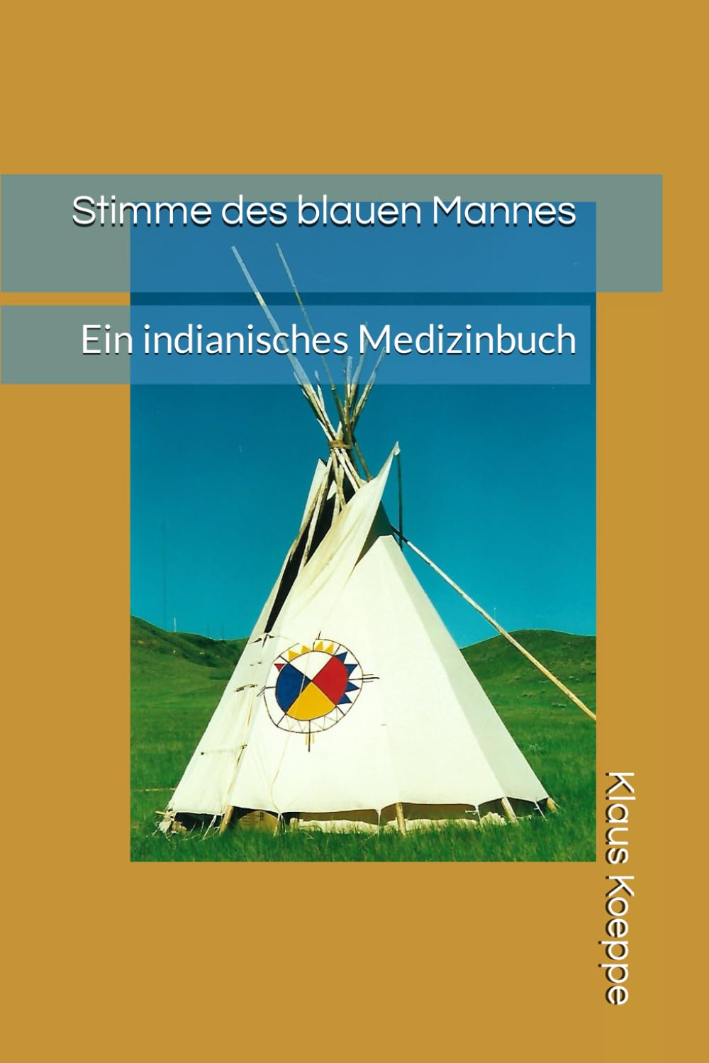 Stimme des blauen Mannes: Ein indianisches Medizinbuch Religion & Esotericism
