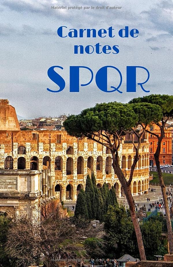 Carnet de notes - SPQR: Carnet de notes est un Cahier de 120 pages lignées - 12.85 x 19.84 Cm - Cadeau original pour un voyage. Calepin pour écrire ... Il est accompagné d’une jolie photo de Rome. book