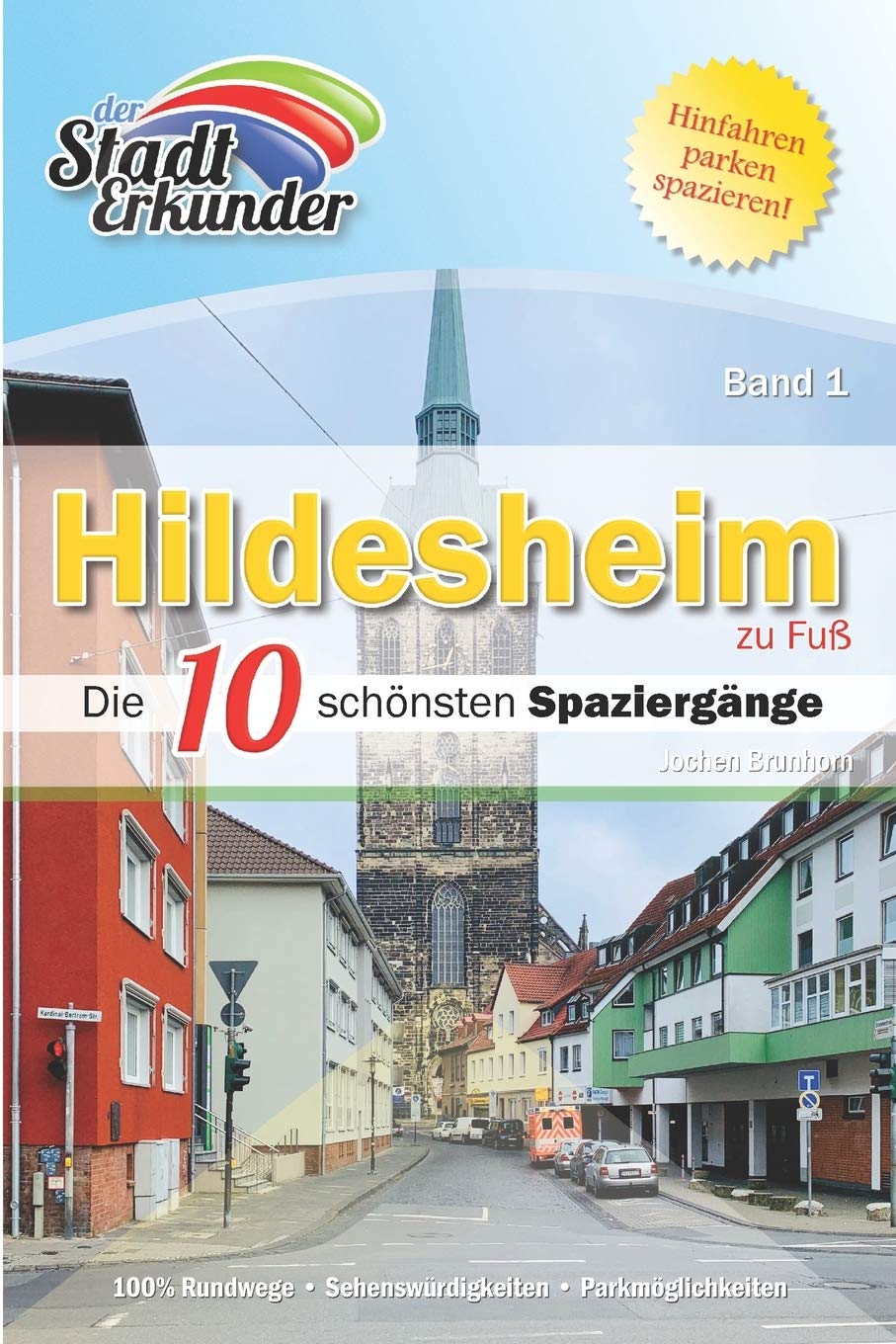 Hildesheim zu Fuß: Die 10 schönsten Spaziergänge (Der Stadterkunder, Band 1) Hiking & Cycling
