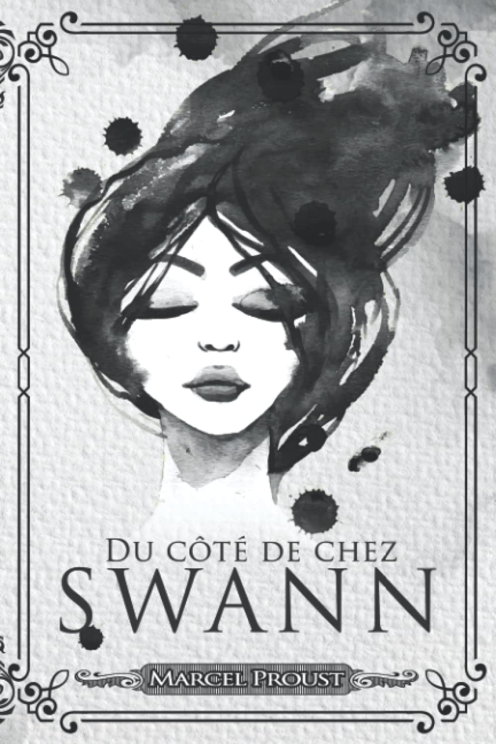 Du côté de chez Swann - Marcel Proust: Édition illustrée | À la recherche du temps perdu | 405 pages Format 15,24 cm x 22,86 cm Classics