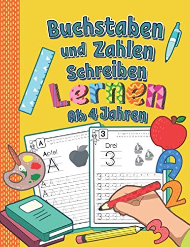 Buchstaben und Zahlen Schreiben Lernen Ab 4 Jahren: Erste Buchstaben und Zahlen Spielend Üben und Nachschreiben | Perfektes Lernheft für Kindergarten, Vorschule und 1. Klasse Education & Training